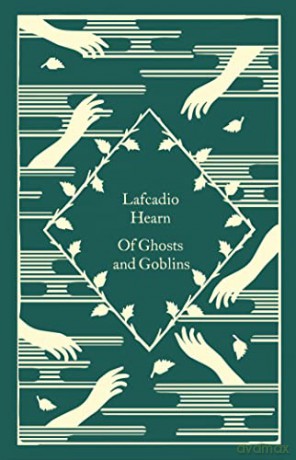 Of Ghosts and Goblins: Lafcadio Hearn (Little Clothbound Classics) - Lafcadio Hearn [KSIĄŻKA]
