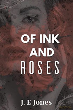 Of Ink and Roses - J. E Jones [KSIĄŻKA]