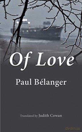 Of Love: Volume 51 (Essential Translations) - Paul Bélanger [KSIĄŻKA]