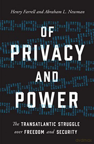 Of Privacy and Power: The Transatlantic Struggle over Freedom and Security - Henry Farrell [KSIĄŻKA]
