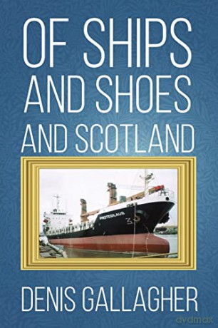 Of Ships and Shoes and Scotland - Denis Gallagher [KSIĄŻKA]