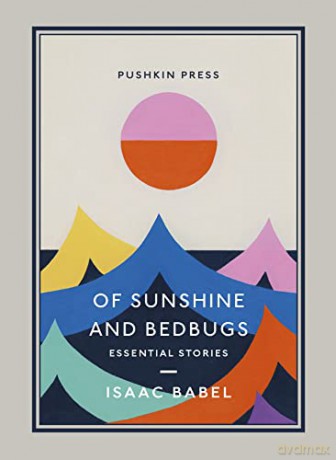 Of Sunshine and Bedbugs: Essential Stories (Pushkin Collection) - Isaac Babel [KSIĄŻKA]