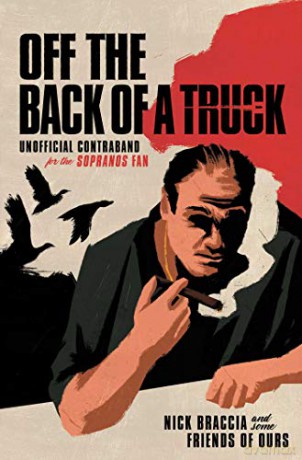 Off the Back of a Truck: Unofficial Contraband for the Sopranos Fan - Nick Braccia [KSIĄŻKA]