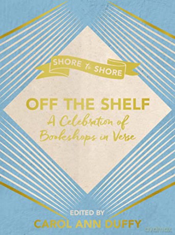 Off The Shelf: A Celebration of Bookshops in Verse - Professor Carol Ann Duffy DBE [KSIĄŻKA]