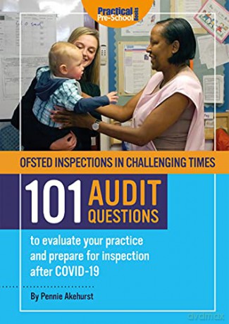 Ofsted Inspections in Challenging Times 101 AUDIT QUESTIONS to evaluate your practice and prepare for inspection after Covid-19 - Pennie Akehurst [KSIĄŻKA]