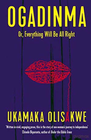 Ogadinma: Or Everything Will Be All Right - Ukamaka Olisakwe [KSIĄŻKA]