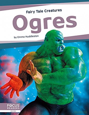 Ogres (Fairy Tale Creatures) - Emma Huddleston [KSIĄŻKA]