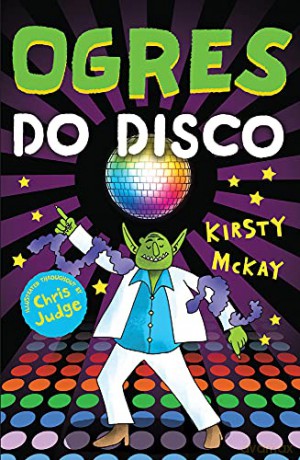 Ogres Do Disco - Kirsty McKay [KSIĄŻKA]