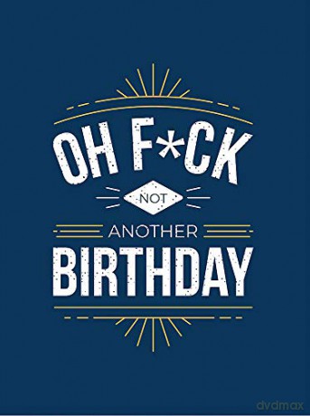 Oh F*ck - Not Another Birthday: Quips and Quotes about Getting Older [KSIĄŻKA]