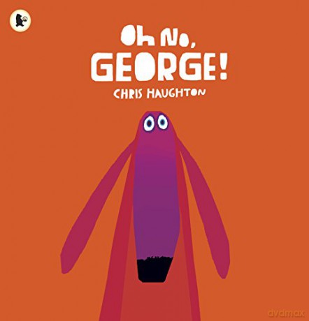Oh No, George! - Chris Haughton [KSIĄŻKA]