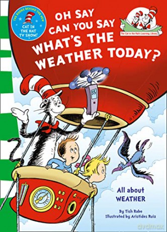 Oh Say Can You Say What's The Weather Today (The Cat in the Hat's Learning Library) - Dr. Seuss [KSIĄŻKA]