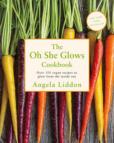Oh She Glows: Over 100 vegan recipes to glow from the inside out - Angela Liddon [KSIĄŻKA]