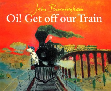Oi! Get Off Our Train - John Burningham [KSIĄŻKA]