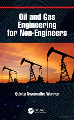 Oil and Gas Engineering for Non-Engineers - Quinta Nwanosike Warren [KSIĄŻKA]
