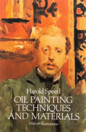 Oil Painting Techniques and Materials (Dover Art Instruction) - Harold Speed [KSIĄŻKA]