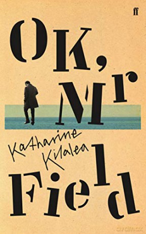 OK, Mr Field - Katharine Kilalea [KSIĄŻKA]