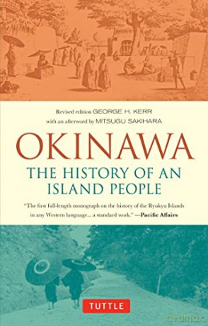 Okinawa: The History of an Island People - George Kerr [KSIĄŻKA]