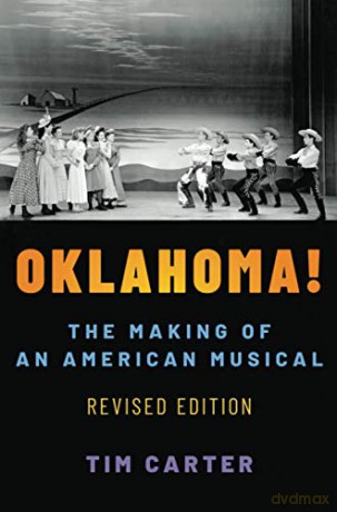 Oklahoma!: The Making of an American Musical, Revised and Expanded Edition: The Making of an American Musical, Revised and Expanded Edition (Broadway Legacies) - Tim Carter [KSIĄŻKA]