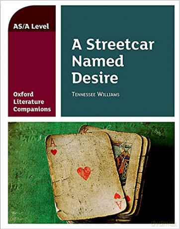 OLC A STREETCAR NAMED DESIRE: With all you need to know for your 2022 assessments (Oxford Literature Companions for A Level) - Annie Fox [KSIĄŻKA]