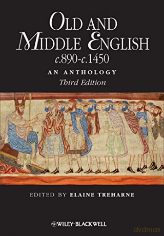 Old and Middle English c.890-c.1450: An Anthology, 3rd Edition (Blackwell Anthologies) - Elaine Treharne [KSIĄŻKA]
