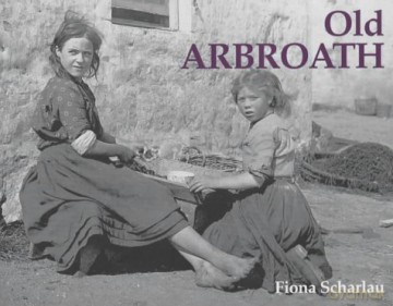 Old Arbroath - Fiona Scharlau [KSIĄŻKA]