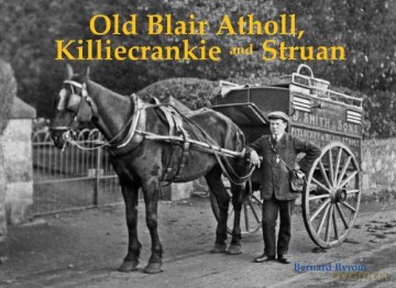 Old Blair Atholl, Killiecrankie and Struan - Bernard Byrom [KSIĄŻKA]