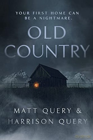 Old Country: The Reddit sensation, soon to be a horror classic - Matthew Query [KSIĄŻKA]