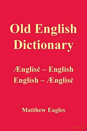 Old English Dictionary - Matthew Eagles [KSIĄŻKA]