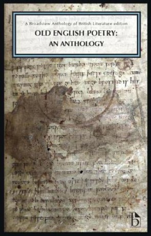 Old English Poetry: An Anthology (Broadview Anthology of British Literature Editions) - R.M. Liuzza [KSIĄŻKA]