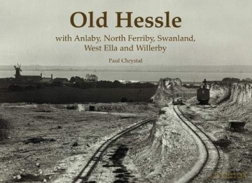 Old Hessle: with Anlaby, North Ferriby, West Ella and Willerby - Paul Chrystal [KSIĄŻKA]