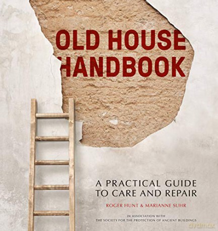 Old House Handbook: A Practical Guide to Care and Repair - Roger Hunt [KSIĄŻKA]
