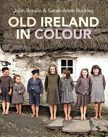 Old Ireland in Colour: WINNER, Best Irish-Published Book of the Year, 2020 - John Breslin [KSIĄŻKA]