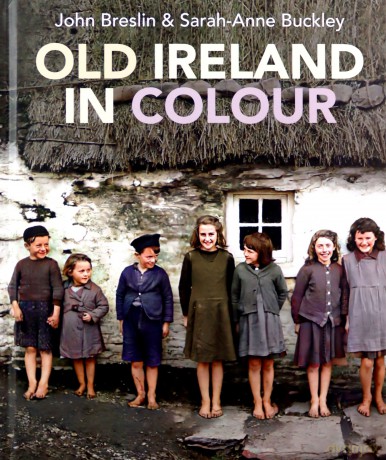 Old Ireland in Colour: WINNER, Best Irish-Published Book of the Year, 2020 - John Breslin [KSIĄŻKA]