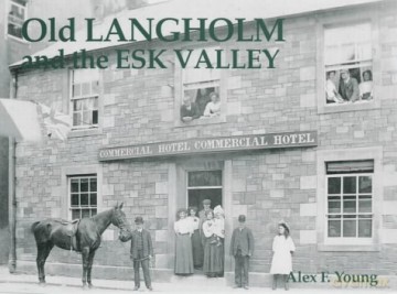 Old Langholm and the Esk Valley - Alex Young [KSIĄŻKA]