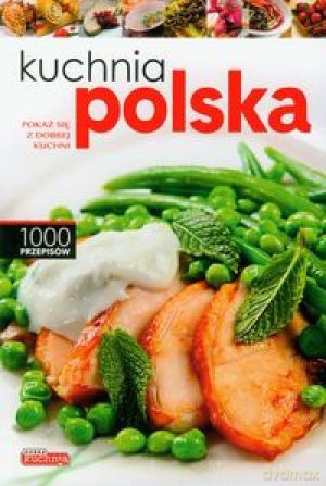 Kuchnia polska - 1000 przepisów [KSIĄŻKA]