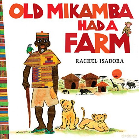 Old Mikamba Had A Farm - Rachel Isadora [KSIĄŻKA]