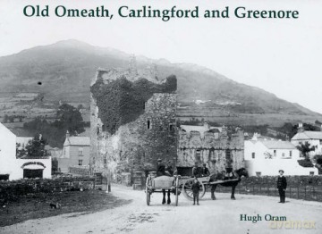 Old Omeath, Carlingford and Greenore - Hugh Oram [KSIĄŻKA]