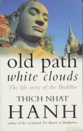 Old Path White Clouds: The Life Story of the Buddha - Thich Nhat Hanh [KSIĄŻKA]