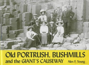 Old Portrush, Bushmills and the Giant's Causeway - Alex F. Young [KSIĄŻKA]
