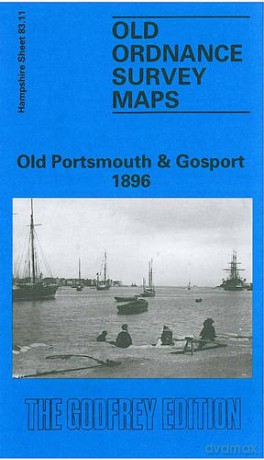 Old Portsmouth and Gosport 1896: Hampshire Sheet 83.11 (Old O.S. Maps of Hampshire) - Sarah Quail [KSIĄŻKA]