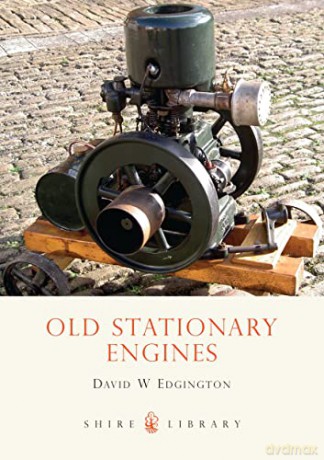 Old Stationary Engines (Shire Library) - David W. Edgington [KSIĄŻKA]