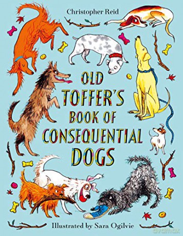 Old Toffer's Book of Consequential Dogs: Christopher Reid: 1 - Christopher Reid [KSIĄŻKA]