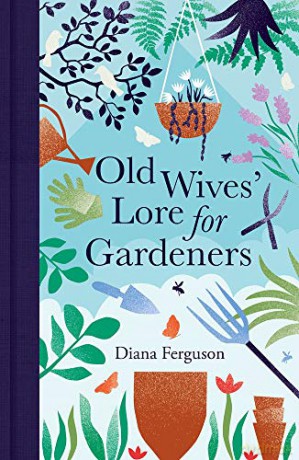 Old Wives' Lore for Gardeners - Diana Ferguson [KSIĄŻKA]