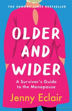 Older and Wider: A Survivor's Guide to the Menopause - Jenny Eclair [KSIĄŻKA]