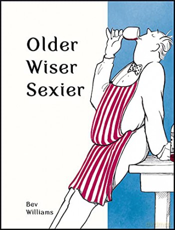 Older, Wiser, Sexier (Men) (Spring Chicken) - Bev Williams [KSIĄŻKA]