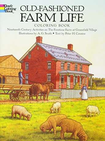 Old-Fashioned Farm Life Colouring Book: Nineteenth-Century Activities on the Firestone Farm at Greenfield Village (Dover History Coloring Book) - A.G.;Cousins Smith [KSIĄŻKA]