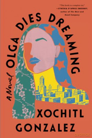 Olga Dies Dreaming: A Novel - Xochitl Gonzalez [KSIĄŻKA]