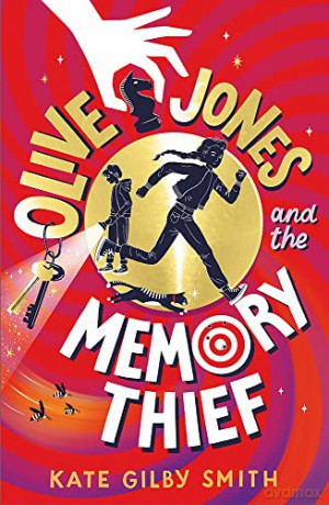 Olive Jones and the Memory Thief - Kate Gilby Smith [KSIĄŻKA]