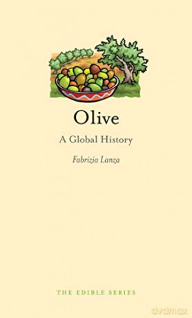 Olive: A Global History (Edible) - Fabrizia Lanza [KSIĄŻKA]