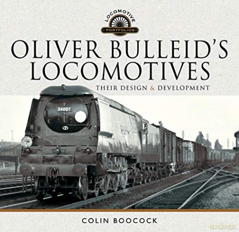 Oliver Bulleid's Locomotives: Their Design and Development (Locomotive Portfolio) - Colin Boocock [KSIĄŻKA]